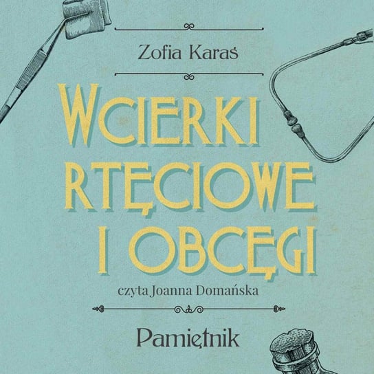 Wcierki rtęciowe i obcęgi - audiobook Karaś Zofia